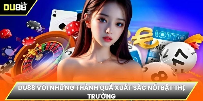 DU88 với những thành quả xuất sắc nổi bật thị trường